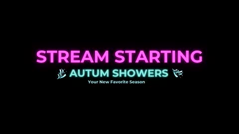 Autum Showers online show from March 2026 09:51:02 PM